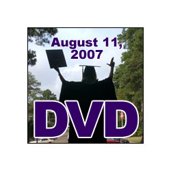 August 11, 2007 Graduation DVD