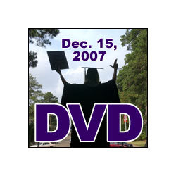 December 15, 2007 Graduation DVD