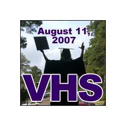 August 11, 2007 Graduation VHS